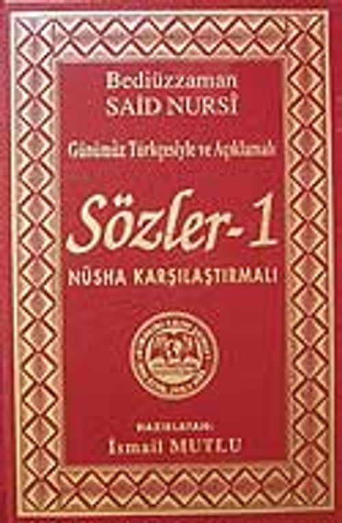 Sözler-1(Günümüz Türkçesiyle ve Açıklamalı)Nüsha Karşılaştırmalı