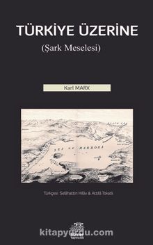 Türkiye Üzerine - Karl Marx