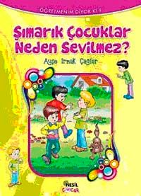 Şımarık Çocuklar Neden Sevilmez?