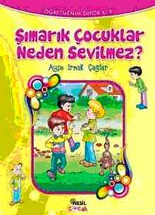 Şımarık Çocuklar Neden Sevilmez?