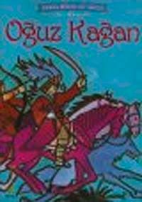 Oğuz Kağan / Türk Mitolojisi Dünya Mitolojisi Serisi