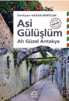 Asi Gülüşlüm & Ah Güzel Antakya