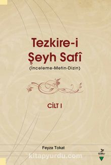 Tezkire-i Şeyh Safi 1. Cilt (İnceleme-Metin-Dizin)