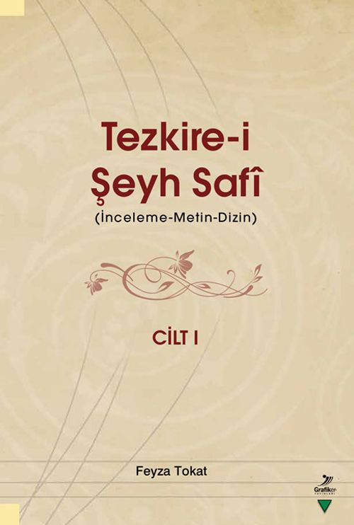 Tezkire-i Şeyh Safi 1. Cilt (İnceleme-Metin-Dizin)