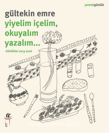 Yiyelim İçelim, Okuyalım Yazalım... & Günlükler 2013-2016