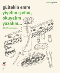 Yiyelim İçelim, Okuyalım Yazalım... & Günlükler 2013-2016