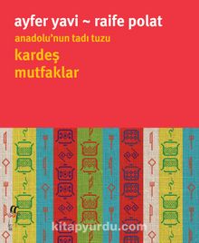 Anadolu’nun Tadı Tuzu Kardeş Mutfaklar - Raife Polat