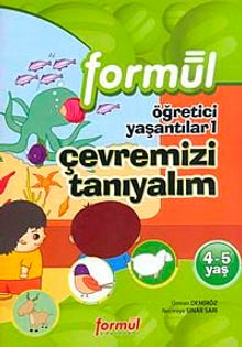 Okul Öncesi 4-5 Yaş: Öğretici Yaşantılar-1 (Çevremizi Tanıyalım)