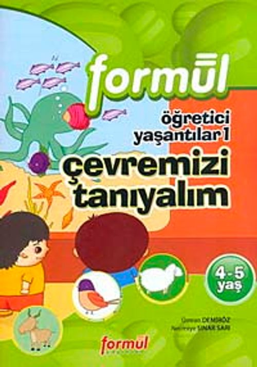 Okul Öncesi 4-5 Yaş: Öğretici Yaşantılar-1 (Çevremizi Tanıyalım)