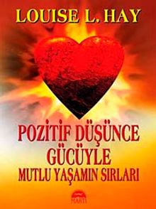 Pozitif Düşünce Gücüyle Mutlu Yaşamın Sırları