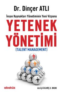 Yetenek Yönetimi (Talent Management) & İnsan Kaynakları Yönetiminin Yeni Vizyonu