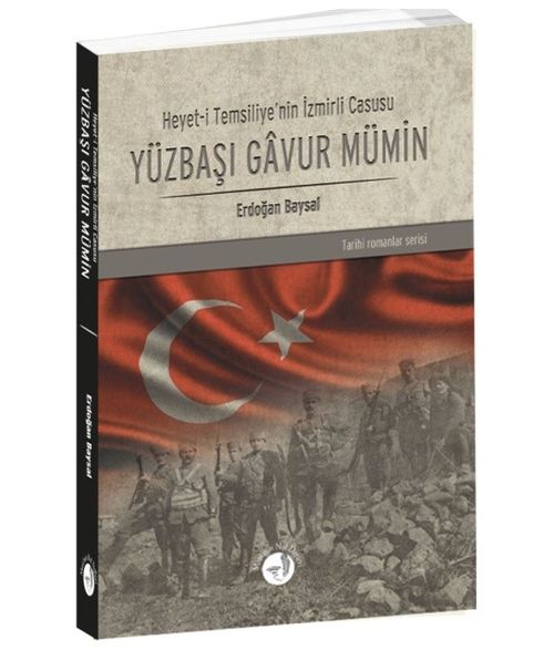 Yüzbaşı Gavur Mümin & Heyet-i Temsiliye'nin İzmirli Casusu