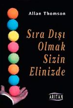 Sıra Dışı Olmak Sizin Elinizde