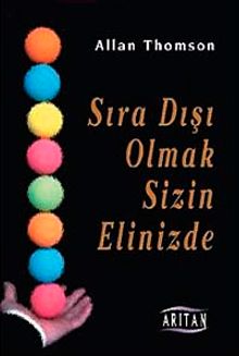 Sıra Dışı Olmak Sizin Elinizde