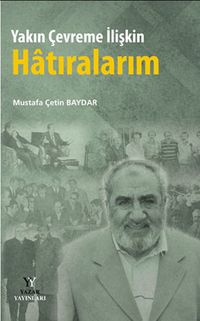Yakın Çevreme İlişkin Hatıralarım