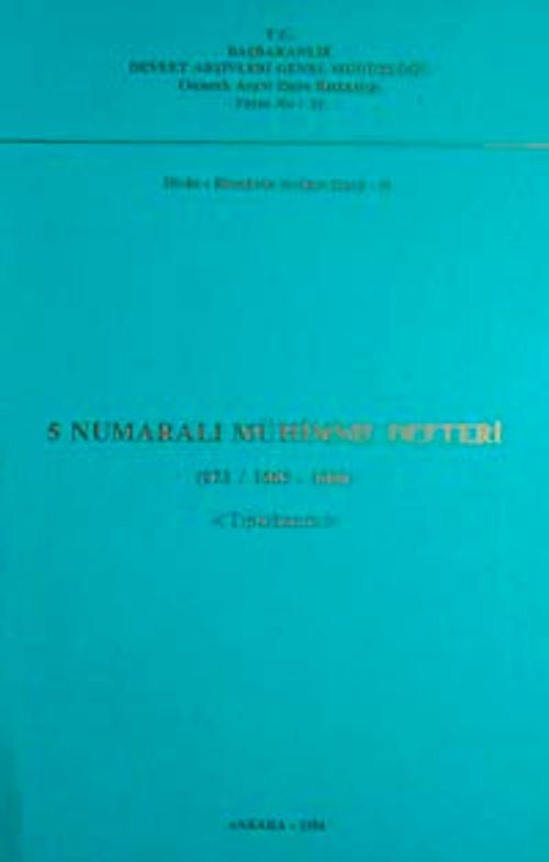 5 Numaralı Mühimme Defteri (973 / 1565-1566) Tıpkı Basım