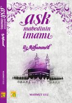 Aşk Mabedinin İmamı Hz. Muhammed