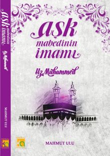 Aşk Mabedinin İmamı Hz. Muhammed