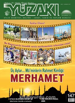 Yüzakı Aylık Edebiyat, Kültür, Sanat, Tarih ve Toplum Dergisi / Sayı:147 Mayıs 2017
