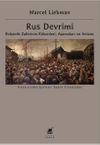 Rus Devrimi & Bolşevik Zaferinin K&ouml;kenleri, Aşamaları ve Anlamı