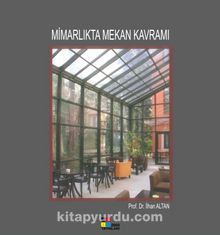 Mimarklıkta Mekan Kavramı - Prof. Dr. İlhan Altan
