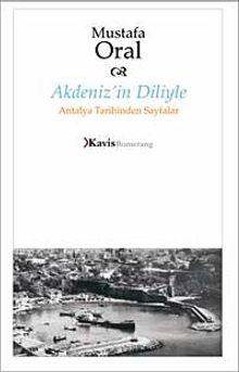 Akdeniz'in Diliyle Antalya Tarihinden Sayfalar