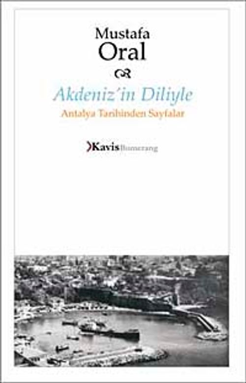 Akdeniz'in Diliyle Antalya Tarihinden Sayfalar