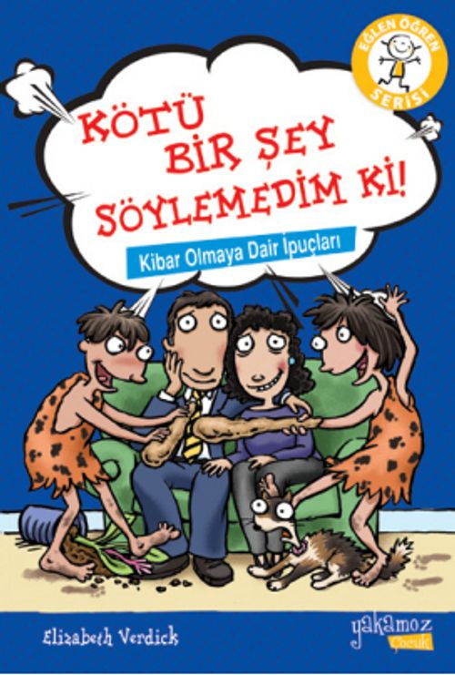 Kötü Bir Şey Söylemedim ki! / Kibar Olmaya Dair İpuçları