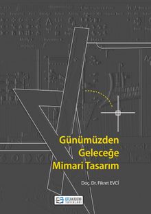 Günümüzden Geleceğe Mimari Tasarım