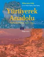 Yürüyerek Anadolu & Samsun-Halep 1911-1912
