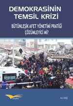 Demokrasinin Temsil Krizi Bütünleşik Afet Yönetimi Pratiği Çözümleyici Mi?