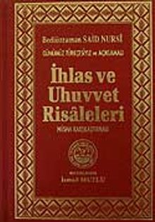İhlas ve Uhuvvet Risaleleri (Günümüz Türkçesiyle ve Açıklamalı)  (Nüsha Karşılaştırmalı)