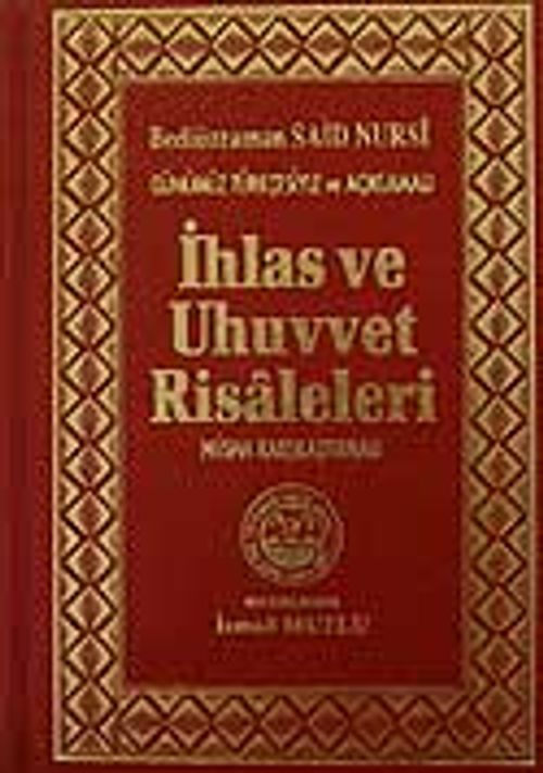 İhlas ve Uhuvvet Risaleleri (Günümüz Türkçesiyle ve Açıklamalı)  (Nüsha Karşılaştırmalı)