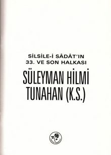Silsile-i Sadat'ın 33. ve Son Halkası Süleyman Hilmi Tunahan (k.s.) - Heyet