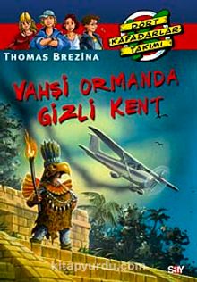 Vahşi Ormanda Gizli Kent / Dört Kafadarlar Takımı - Thomas Brezina