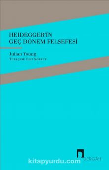 Heidegger’in Geç Dönem Felsefesi - Julian Young
