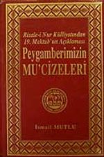 Mektubat - 2 Peygamberimizin Mu'cizeleri/Risale-i Nur Külliyatından 19.Mektub'un Açıklaması