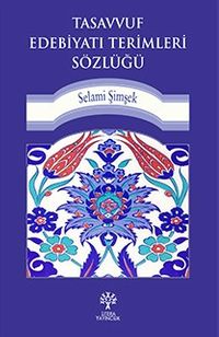 Tasavvuf Edebiyatı Terimleri Sözlüğü