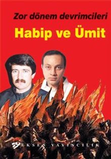 Habip ve Ümit & Zor Dönem Devrimcileri