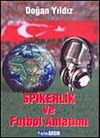 Spikerlik ve Futbol Anlatımı