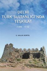 Delhi Türk Sultanlığı'nda Teşkilat (1206-1414)