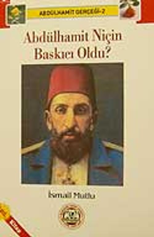 Abdülhamit Niçin Baskıcı Oldu?(Abdülhamit Gerçeği-2)
