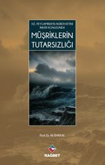 Müşriklerin Tutarsızlığı & Hz.Peygamber'in Nübüvvetini İnkar Konusunda