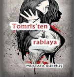 Tomris'ten Rabiaya