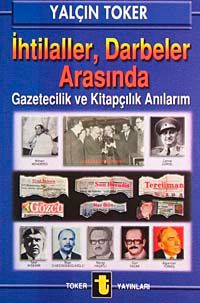 İhtilaller, Darbeler Arasında Gazetecilik ve Kitapçılık Anılarım