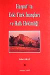 Harput'ta Eski T&uuml;rk İnan&ccedil;ları ve Halk Hekimliği