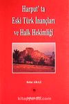Harput'ta Eski Türk İnançları ve Halk Hekimliği