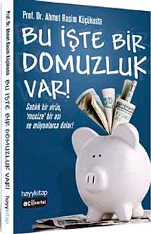 Bu İşte Bir Domuzluk Var! & Satılık Bir Virüs, Mucize Bir Aşı ve Milyonlarca Dolar