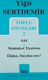 Toplu Oyunları 2 / 444-Medeniyet Tiyatrosu-&Ouml;ld&uuml;n, Duydun mu?