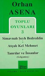 Toplu Oyunları 3 / Simavnalı Şeyh Bedreddin-Atçalı Kel Mehmet-Tanrılar ve İnsanlar (Gılgameş)